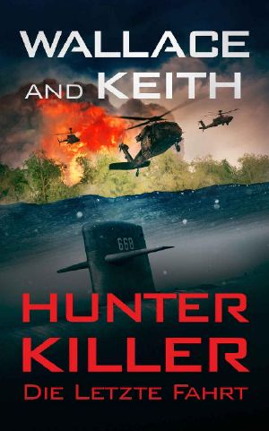 [Hunter Killer 01] • Die Letzte Fahrt